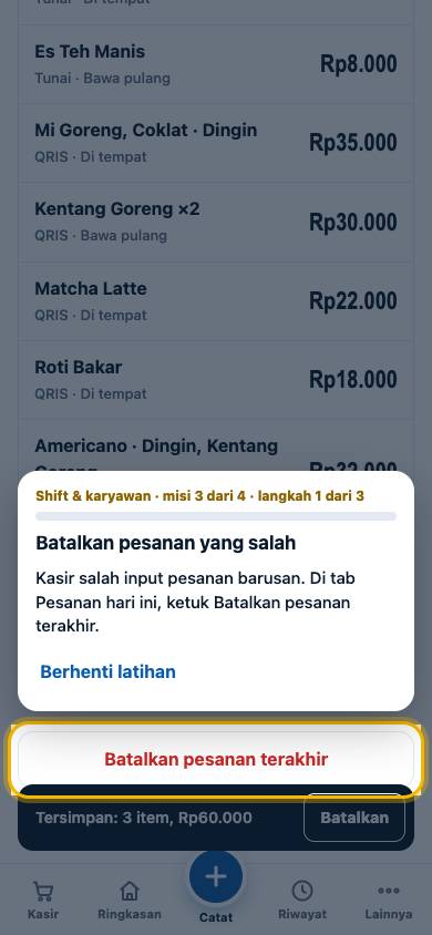 Langkah 1: Kasir salah input pesanan barusan. Di tab Pesanan hari ini, ketuk Batalkan pesanan terakhir.