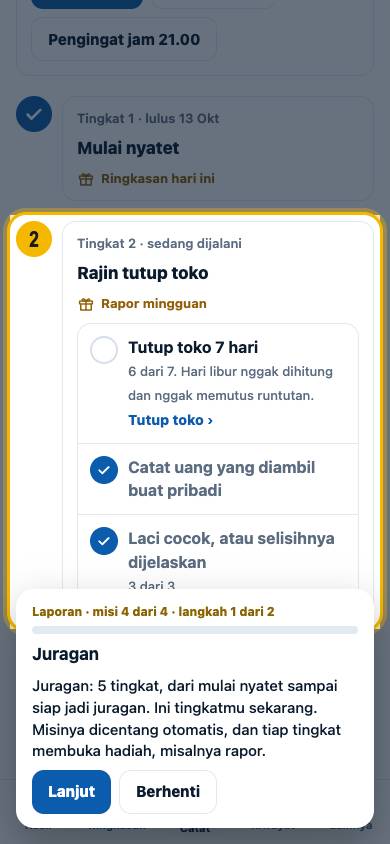 Langkah 1: Juragan: 5 tingkat, dari mulai nyatet sampai siap jadi juragan. Ini tingkatmu sekarang. Misinya dicentang otomatis, dan tiap tingkat membuka hadiah, misalnya rapor.