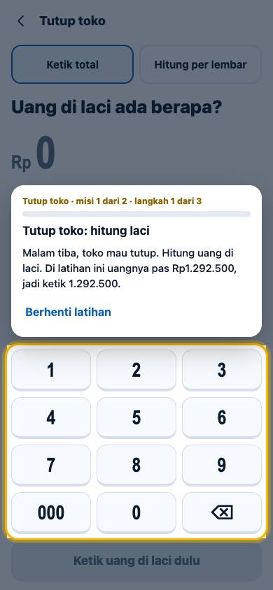 Langkah 1: Malam tiba, toko mau tutup. Hitung uang di laci. Di latihan ini uangnya pas Rp1.292.500, jadi ketik 1.292.500.